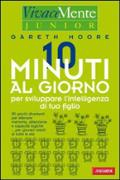 Dieci minuti al giorno per sviluppare l'intelligenza di tuo figlio 