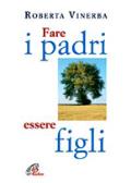 Fare i padri, essere figli