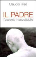 Il padre. L'assente inaccettabile