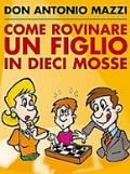 Libro sull'educazione: Come rovinare un figlio in 10 mosse