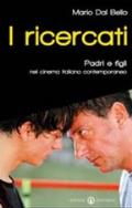 I ricercati - Padri e figli nel cinema italiano