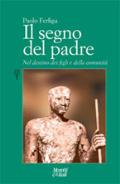 Il segno del padre. Nel destino dei figli e della comunit