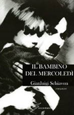 Il bambino del mercoled, la vicenda di Gianluigi Schiavon